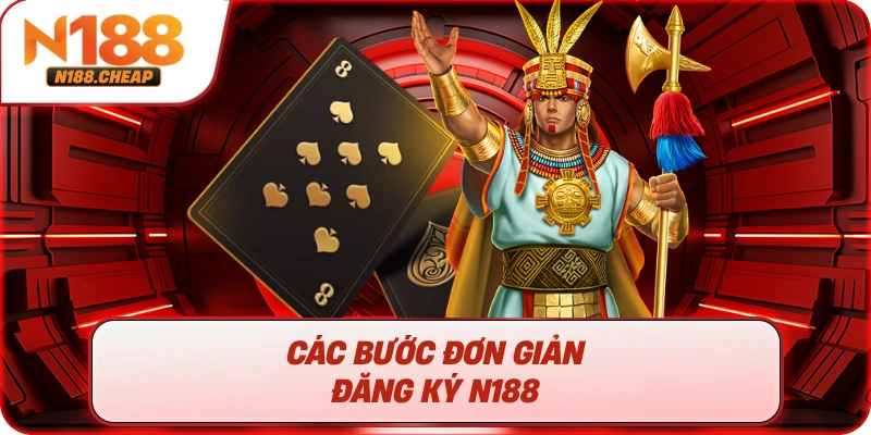 Các bước đơn giản đăng ký N188 