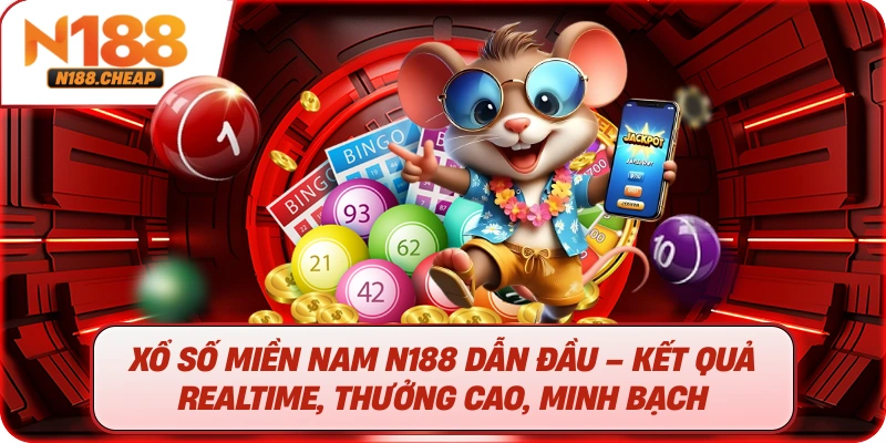 xổ số miền Nam N188 dẫn đầu – Kết quả realtime, thưởng cao, minh bạch