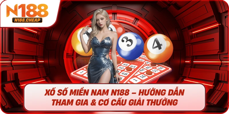 Xổ Số Miền Nam N188 – Hướng Dẫn Tham Gia & Cơ Cấu Giải Thưởng